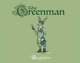The Greenman - A Wanderhome Playbook   - A folklore-inspired  playbook for Wanderhome 