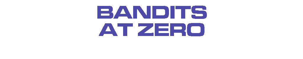 Bandits at Zero