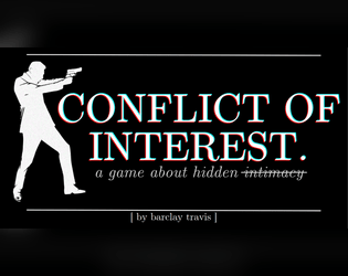 Conflict of Interest   - A game about hidden intimacy and gay spies in love. 