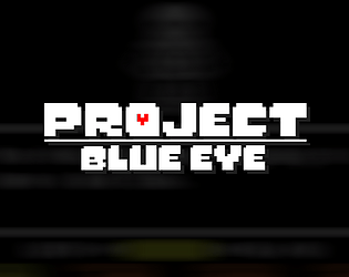 Project Blue Eye (a Sans fight recreation)