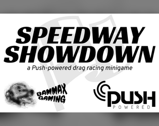 Speedway Showdown   - a business card, Push SRD-powered drag racing minigame 