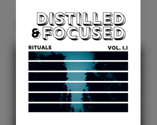 Distilled & Focused Vol. I.I - Rituals   - Spring 2022 Edition 