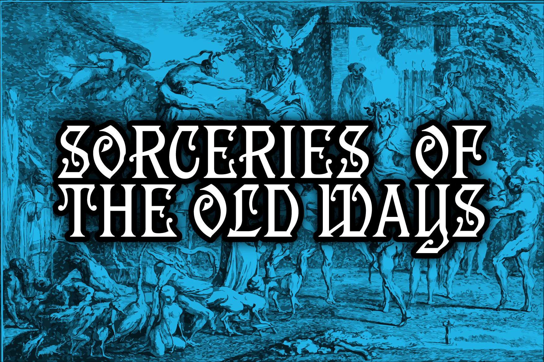 Sorceries of the Old Ways