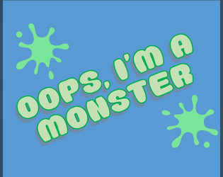 Oops, I'm a Monster  