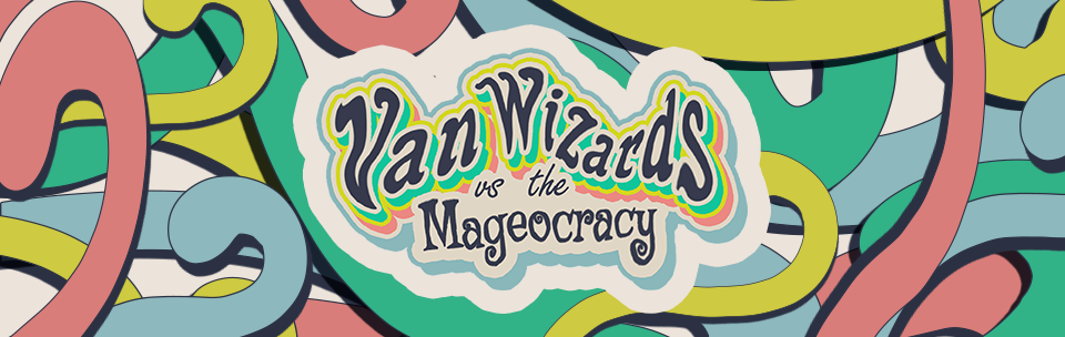 Van Wizards vs The Mageocracy