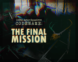106th Astir Squadron #3 - The Final Mission   - The finale of the 106th Astir Squadron series, containing 4 new playbooks for Armour Astir. 