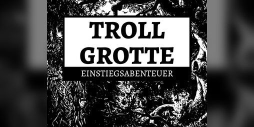 Cover image for Troll Grotte - Einstiegsabenteuer #1 (GRT22)