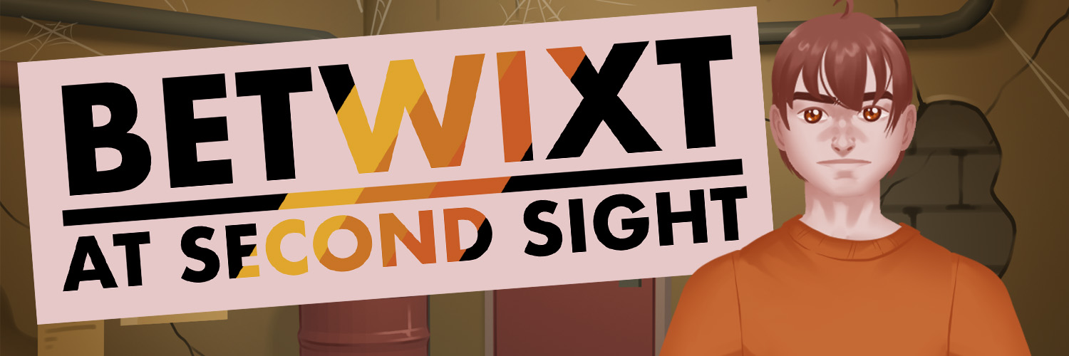 Betwixt: At Second Sight