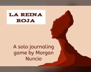 La Reina Roja   - A solo-journaling game about camping in the spooky desert. 