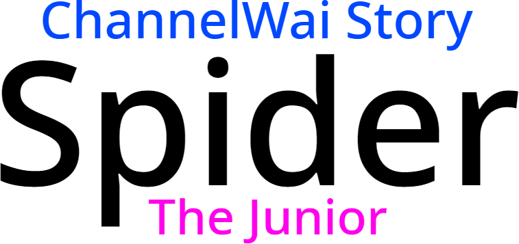 ChannelWai Story: Spider The Junior