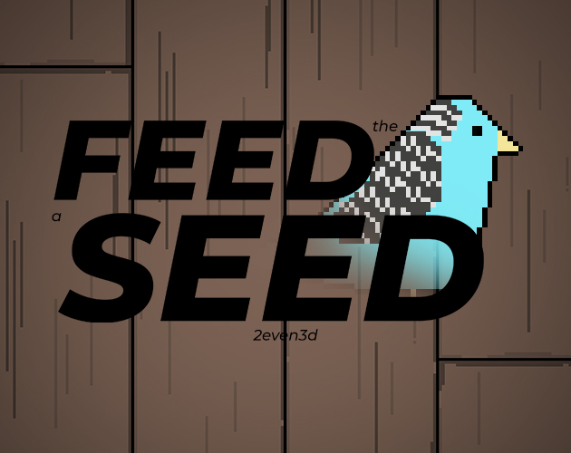 Feed the Bird a Seed