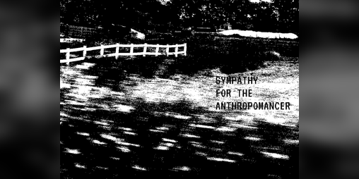 Cover image for Sympathy for the Anthropomancer