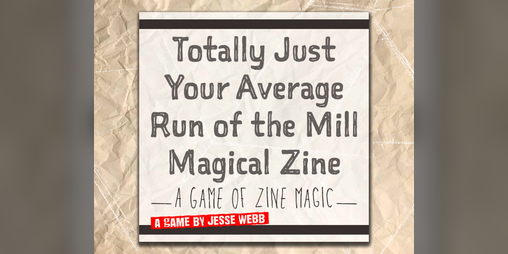 Cover image for Totally Just Your Average Run of the Mill Magical Zine