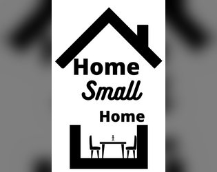 Home Small Home   - Solo RPG about the exploration of the familiar in a new angle/JDR Solo d'exploration du familier sous un nouvel angle 