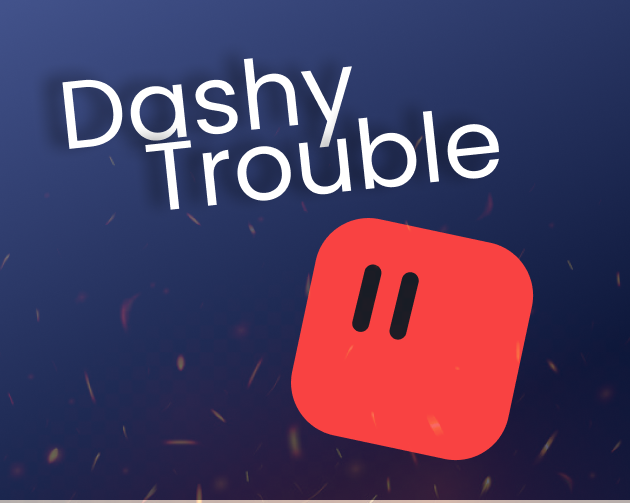 Dashy Trouble