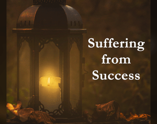 Suffering From Success  