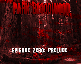 Park Bloodwood: Episode 0