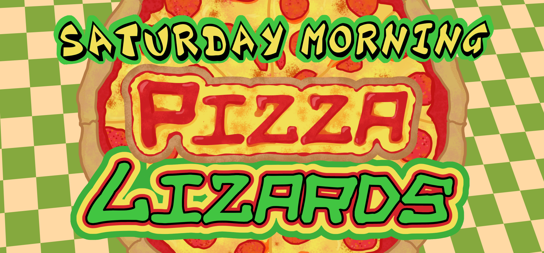 Saturday Morning Pizza Lizards