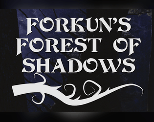 Forkun's Forest of Shadows   - An enchanted forest one-shot for Cairn 