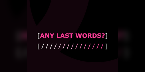 Cover image for ANY LAST WORDS?
