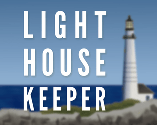 Lighthouse Keeper   - A solo roleplaying/journaling game about a season alone by the sea. 
