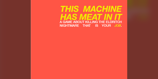 Cover image for THIS MACHINE HAS MEAT IN IT