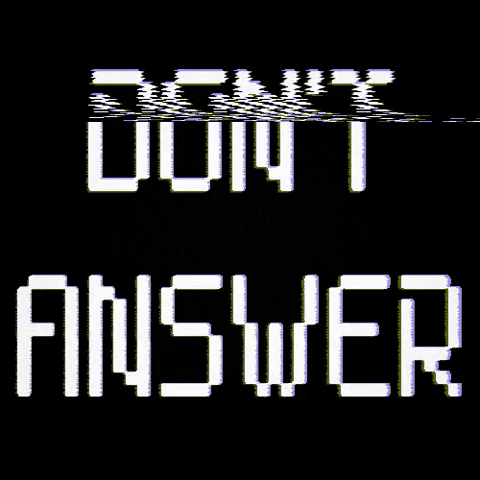 Don't Answer
