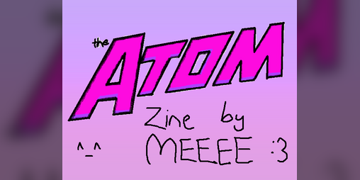 Cover image for the atom zine
