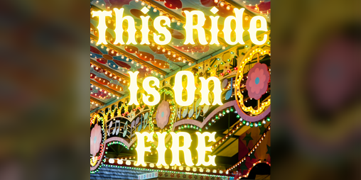 Cover image for This Ride Is On FIRE