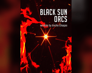 Black Sun Orcs   - What to do when the perfect society has to deal with the fear of an invisible enemy? 