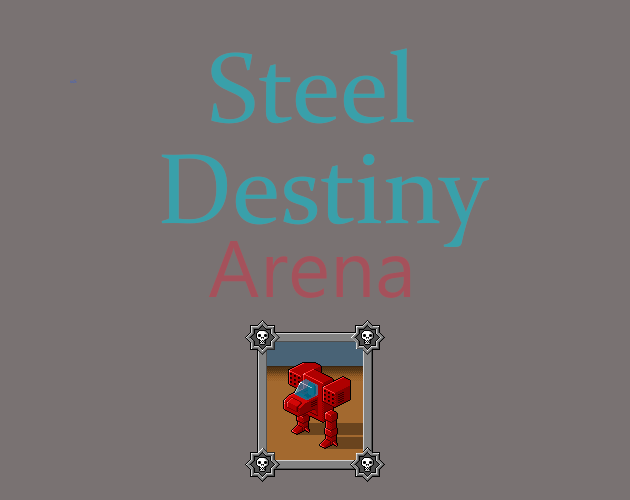 Steel Destiny: Arena