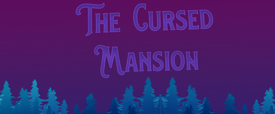 The Cursed Mansion