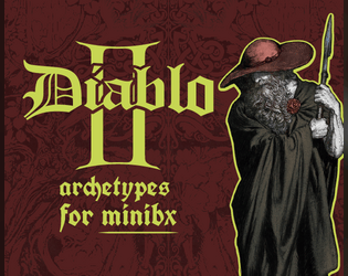 Diablo Archetypes for MINIBX   - Six new archetypes for MINIBX inspired by the classic game Diablo II 