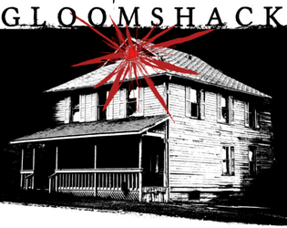 Gloomshack   - A system neutral horror ttrpg scenario 