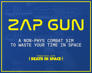 ZAP GUN   - A non-phys minigame for Death in Space. 
