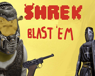 SHREK BLAST EM!
