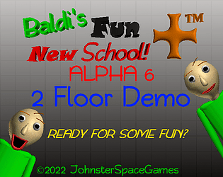 Baldi's Fun New School Plus™ Ultimate Edition (Alpha 6 Demo) [Free] [Educational] [Windows] [macOS] [Linux]