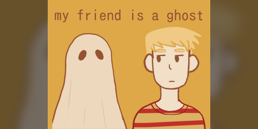 Cover image for my friend is a ghost