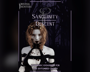 Sanguinity Descent - Vampiric Expansion for The Entombed Crown TTRPG  