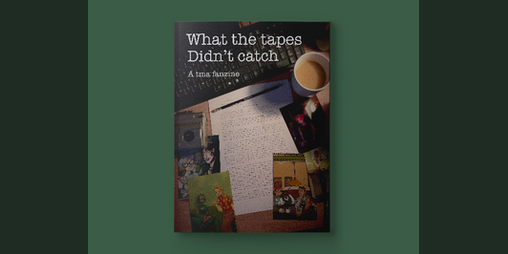 Cover image for What the Tapes Didn't Catch Zine (PDF)