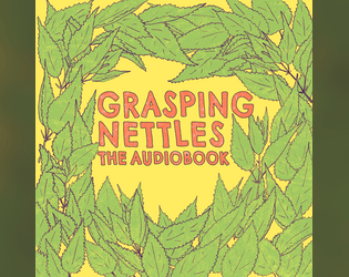 Grasping Nettles - The Audiobook  