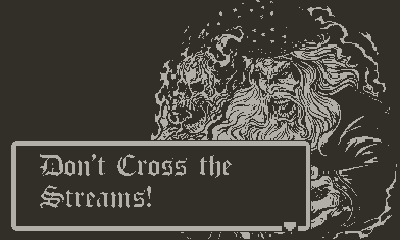 Don't Cross the Streams