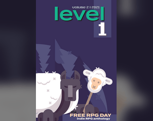 2021 Level 1 Anthology   - An anthology of indie RPGs published each year for Free RPG Day. 