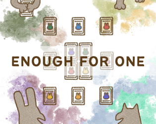 Enough for One   - A print-and-play card game of greed and deceit for 3-4 players 