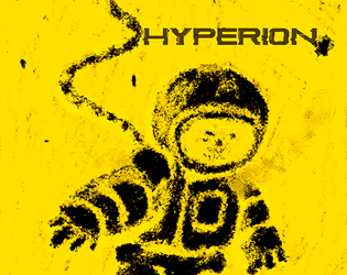 HYPERION - 1E   - Take on the role of a space crew sent to the far reaches of the universe. 
