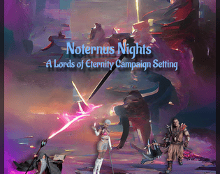 Noternus Nights   - A Lords of Eternity Campaign Setting 