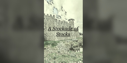 Cover image for A Stockade of Stocks: Additional Stock Options for Under Hill, By Water