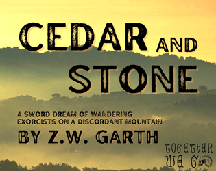 Cedar and Stone   - A Sword Dream of wandering exorcist warriors on a discordant mountain 