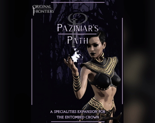 Paziniar's Path - Specialities Expansion for The Entombed Crown TTRPG  