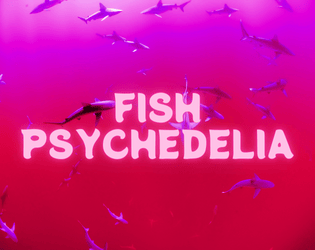 Fish Psychedelia   - Play as an ocean documentary film crew in this TTRPG. 